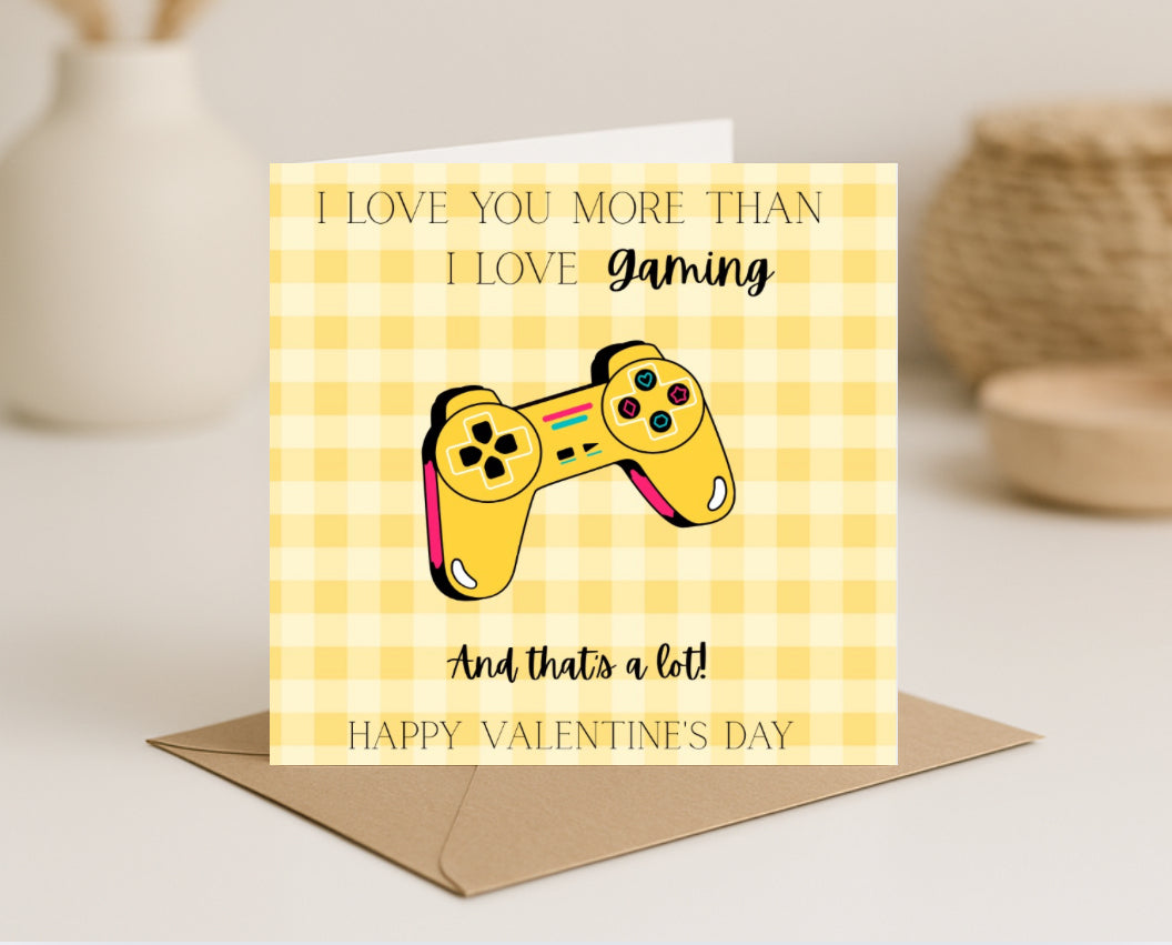 I love you more than gaming Valentines Day Card