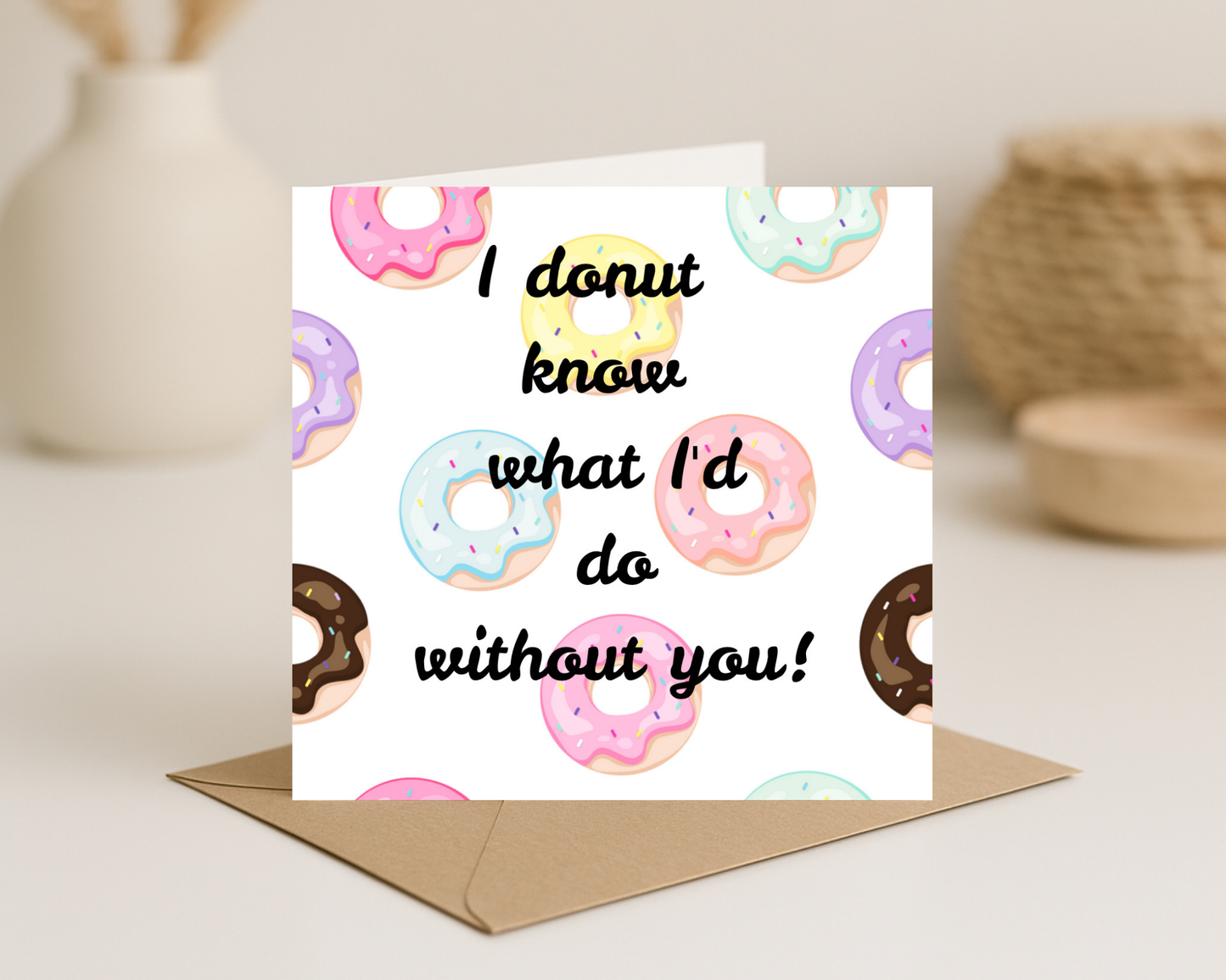 Donut know what I’d do without you card