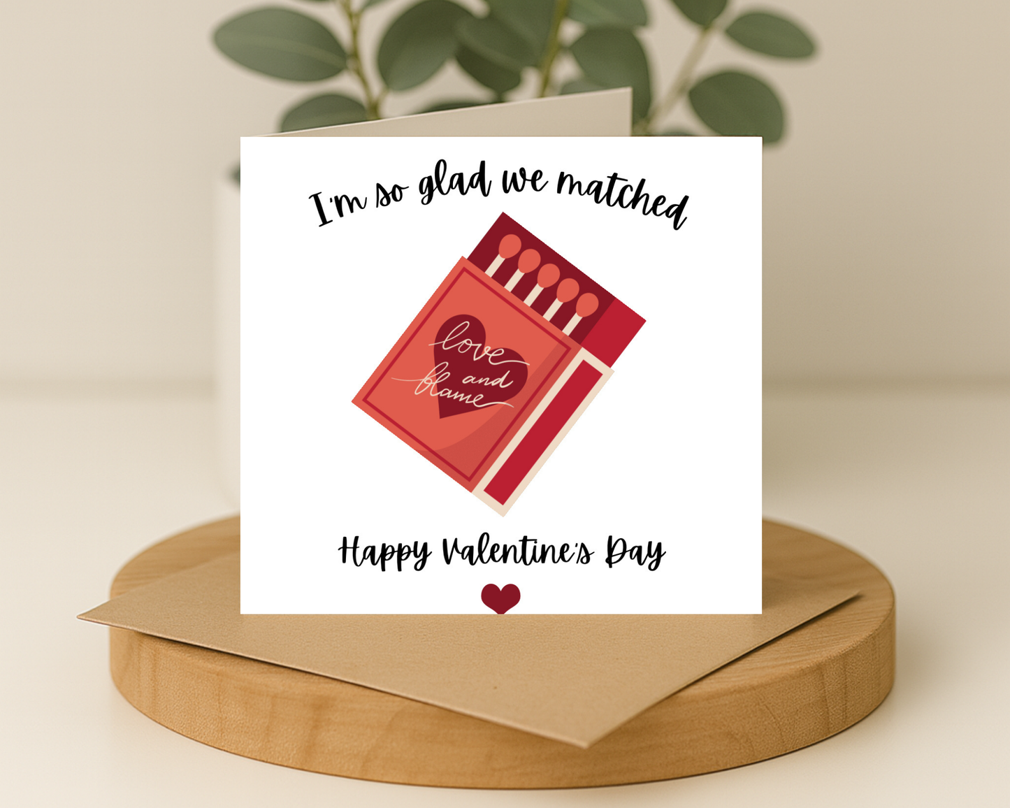 I’m so glad we matched Valentines Day Card