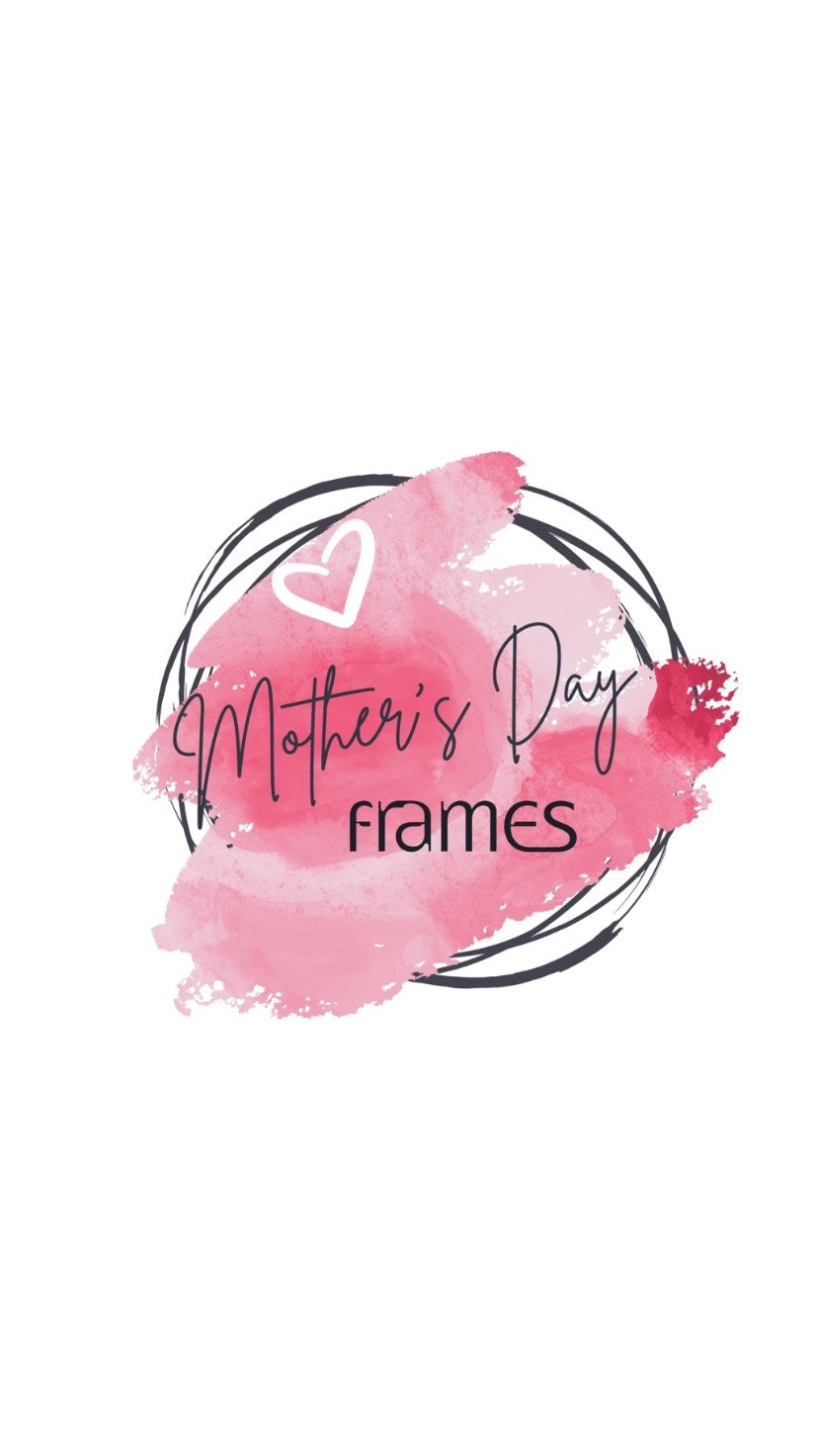 Mother's Day Frames