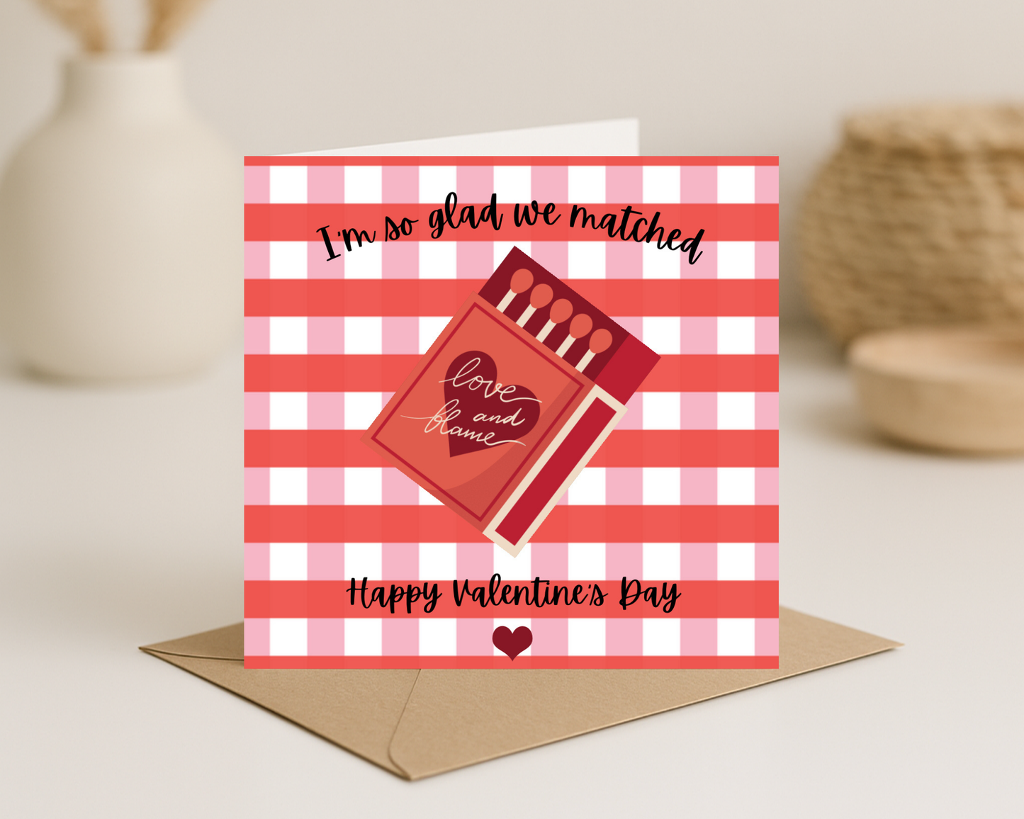 I’m so glad we matched Valentines Day Card
