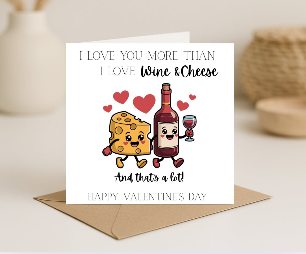 I love you more than wine & cheese Valentine’s Day Card