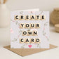 Create Your Own Card