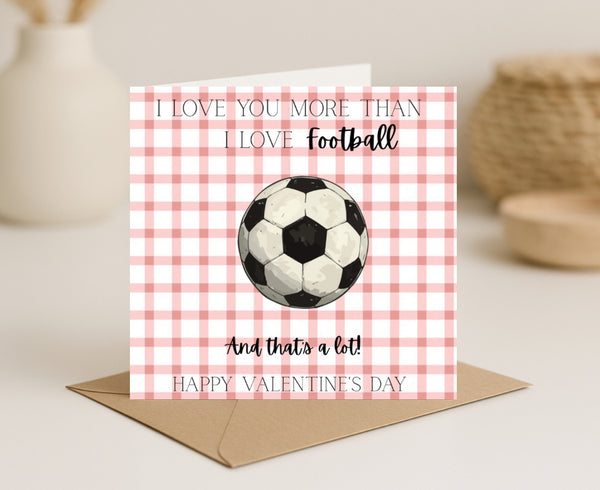 I love you more than Football Valentines Day Card