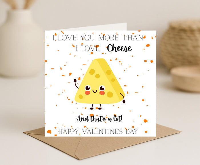 I love you more than Cheese Valentines Day Card